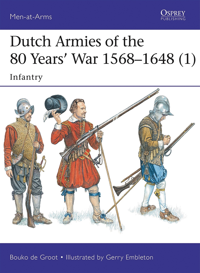 Dutch Armies Of The 80 Years` War 1568-1648 (1): Infantry Box Front